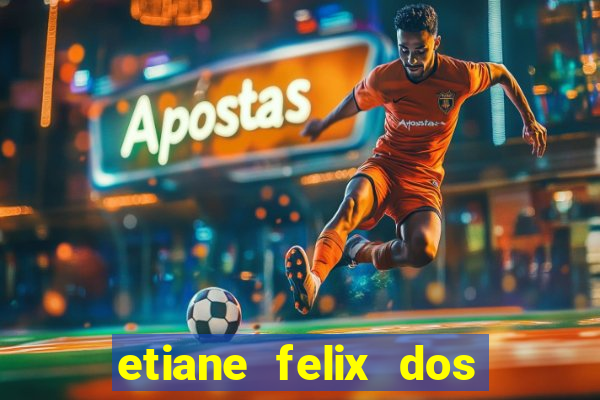 etiane felix dos santos pelada